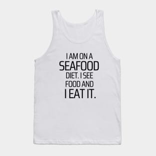 I am on a Seafood Diet Tank Top